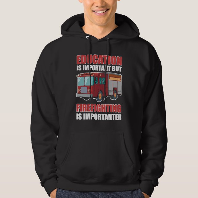 Education is Important But Firefighting Is Importa Hoodie (Framsida)