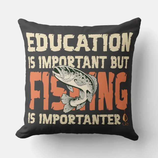 Education Is Important But Fishing Is Importanter Kudde (Framsida)