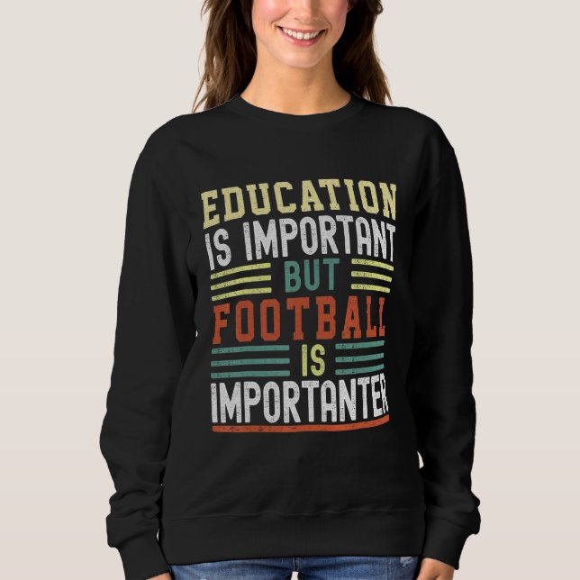 Education is Important but Football is Importanter T Shirt (Framsida)