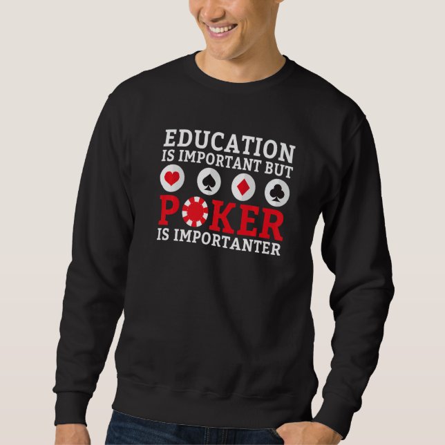Education is important but Poker is importanter fu Lång Ärmad Tröja (Framsida)