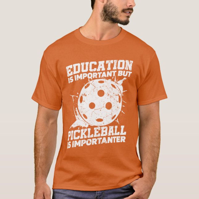 Education Is Important But Sports Ball Pickleball  T Shirt (Framsida)