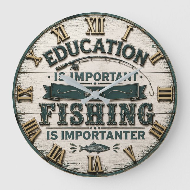 Education Is Important Fishing Is Importanter  Stor Klocka (Framsida)