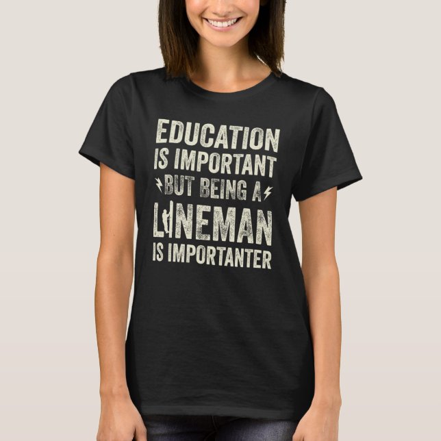 Education Is Important  Power Lineman Pun  9 T Shirt (Framsida)