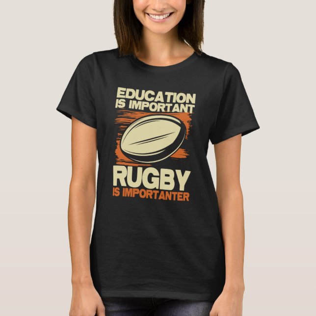 Education Is Important Rugby Is Importanter  Sport T Shirt (Framsida)