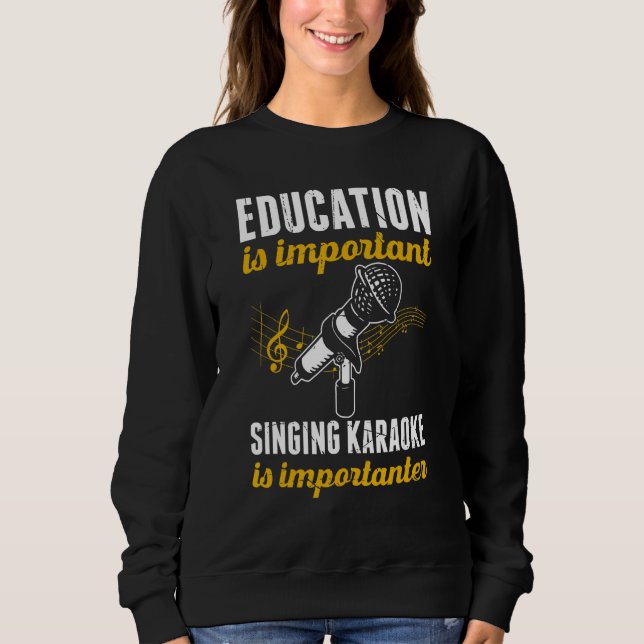 Education Is Important Singing Karaoke Is Importan T Shirt (Framsida)