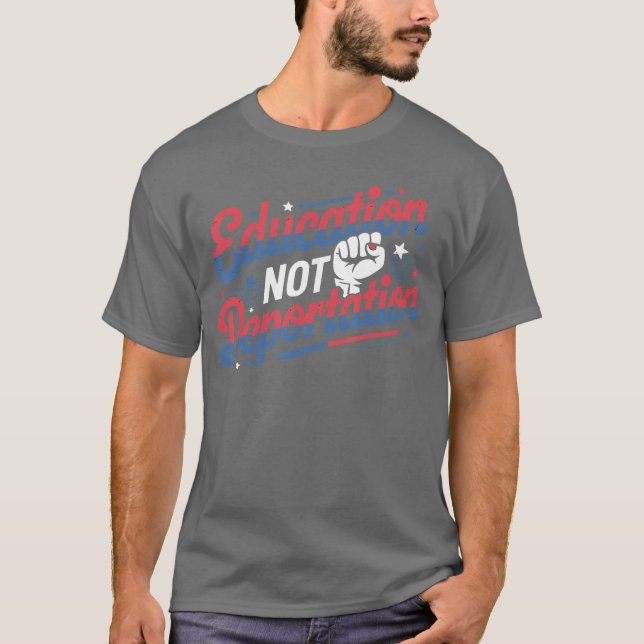 Education Not Deportation Refugee Supporter Pro Im T Shirt (Framsida)