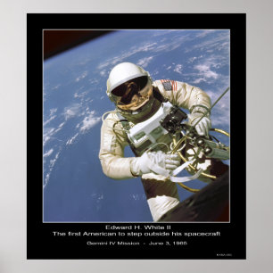 Edward H. White - the first American to Step outsi Poster