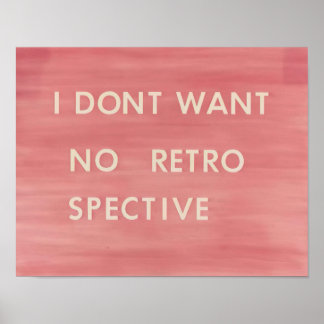 Edward Ruscha - I Don’t Want No Retro Spective - 1 Poster