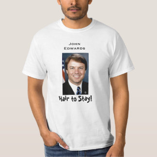 edwards_john hårstag! , John Edwards T Shirt