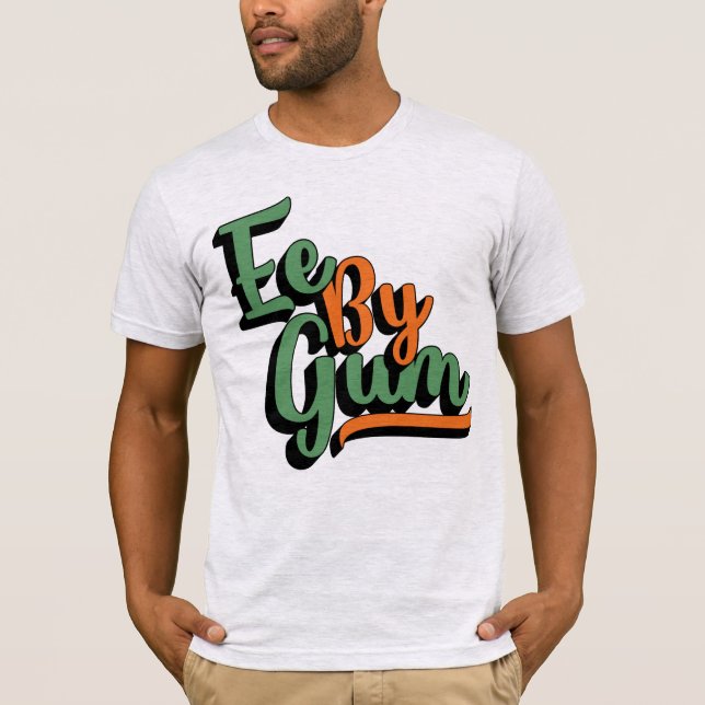 Ee By Gum, Yorkshire Dialect, Slang, engelska T Shirt (Framsida)