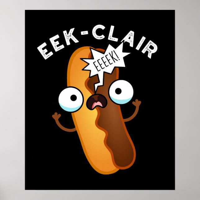 Eek-clair Funny Eclair Pun Mörk BG Poster (Framsidan)