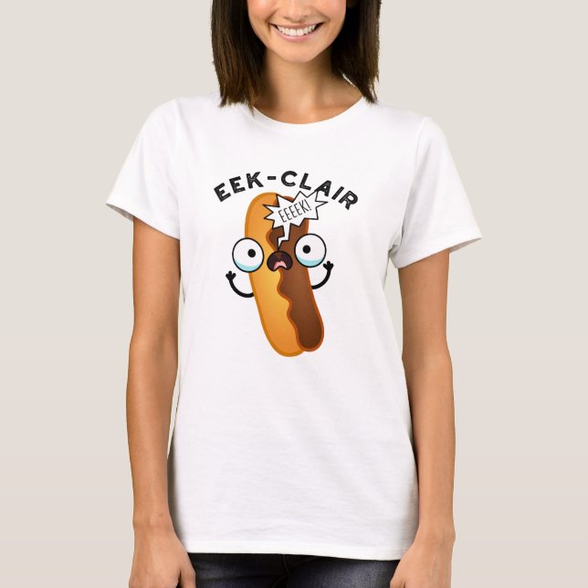Eek-clair Roligt Eclair Skämt  T Shirt (Framsida)