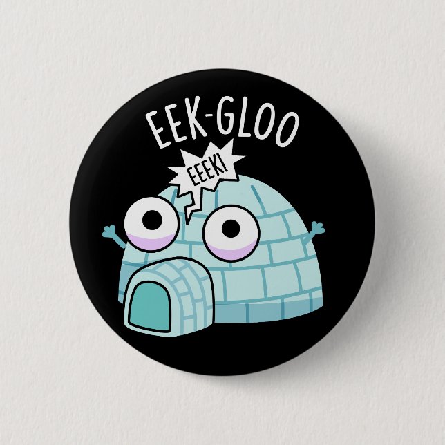 Eek-gloo Funny Igloo Pun Mörk BG Knapp (Framsida)