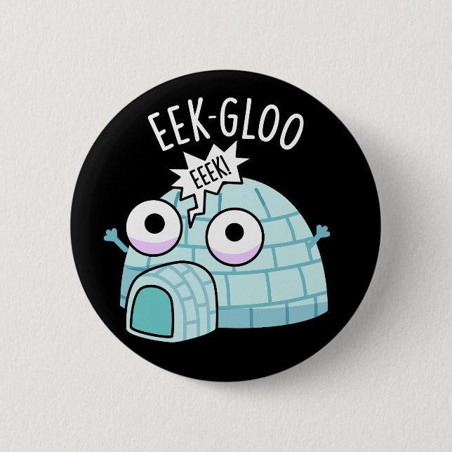 Eek-gloo Rolig Igloo Puns Mörk Bakgrund Knapp (Framsida)