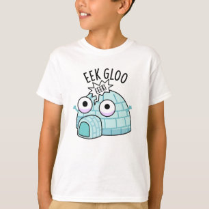 Eek-gloo Rolig Igloo Puns  T Shirt
