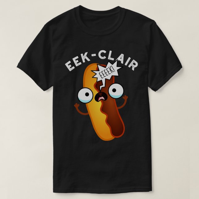 Eekclair Funny Eclair Puns 1 T Shirt (Design framsida)
