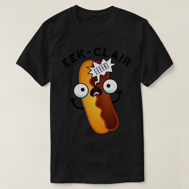 Eekclair Funny Eclair Puns T Shirt (Design framsida)