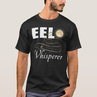 Eel Whisperer - fiske T Shirt