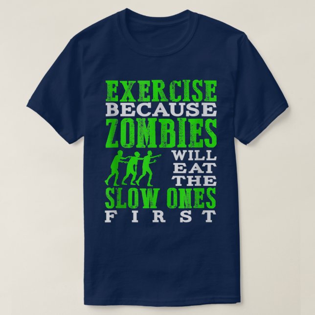 Eercise Because Zombies Will Eat The Slow Ones Fir T Shirt (Design framsida)