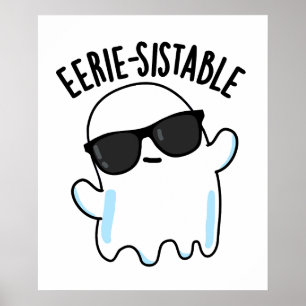 Eerie-sistable Funny Ghost Pun Poster