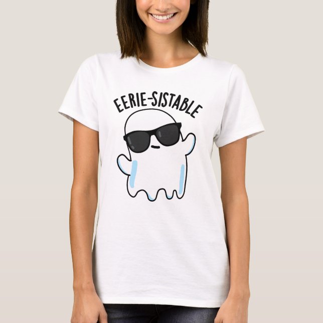 Eerie-sistable Funny Ghost Pun T Shirt (Framsida)