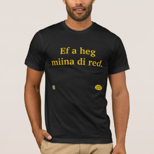 Ef en heg t shirt