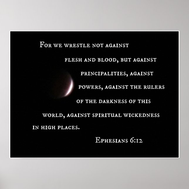 Efesierna 6:12 För vi brottas inte mot kött.. Poster (Framsidan)