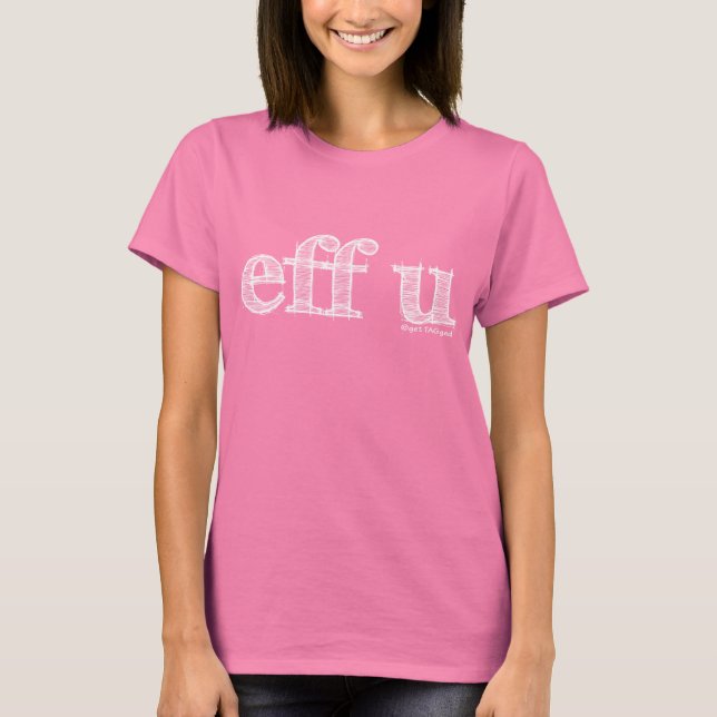 eff u white tee shirt (Framsida)