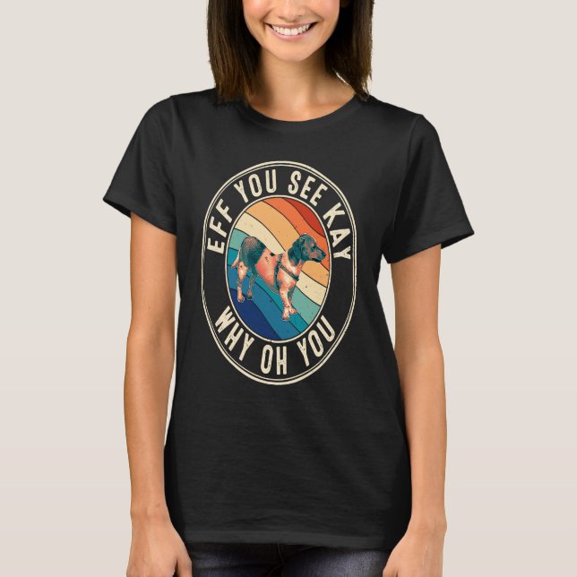 Eff You See Kay Retro 80s Chiweenie T Shirt (Framsida)