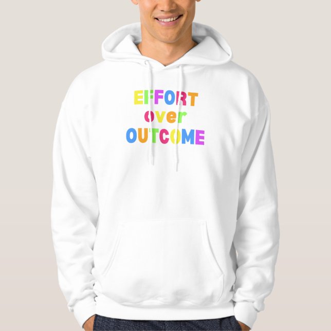 Effort over outcome motivation shirt hoodie (Framsida)