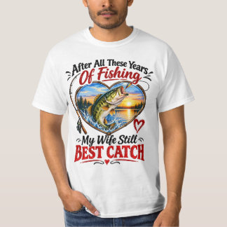 Efter alla dessa år av fiske är min fru fortfarand t shirt
