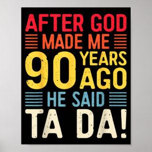Efter att Gud Gjorde Mig För 90 År Sedan Sa Han Ta Poster
