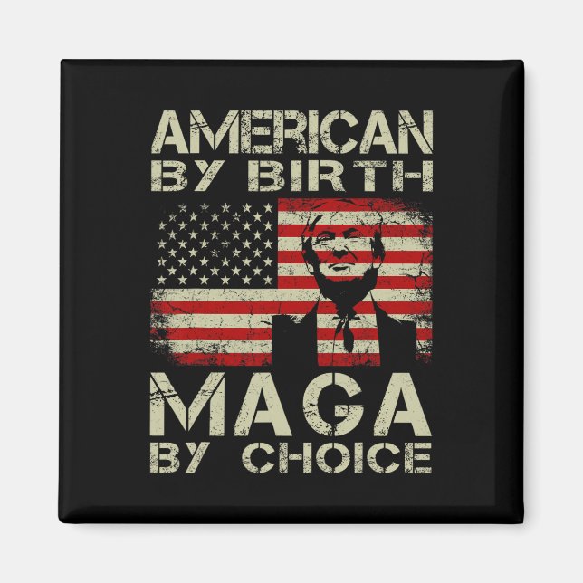 Efter Birth Maga by Choice Pro Trump 2024 US Flagg Magnet (Framsidan)
