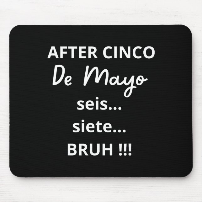 Efter Cinco De Mayo 6-7 Bruh Roligt Meme, Mexikans Musmatta (Framsidan)