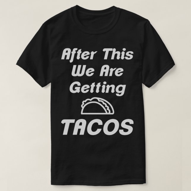 Efter det här får vi Tacos Humor tre T Shirt (Design framsida)
