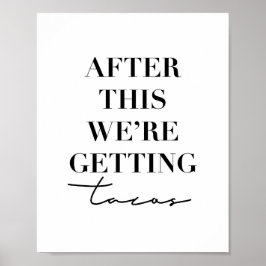 Efter det här får vi Tacos Poster