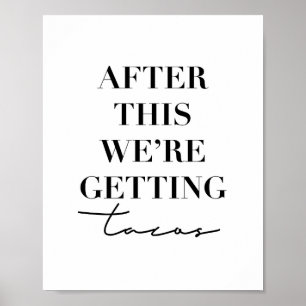 Efter det här får vi Tacos Poster