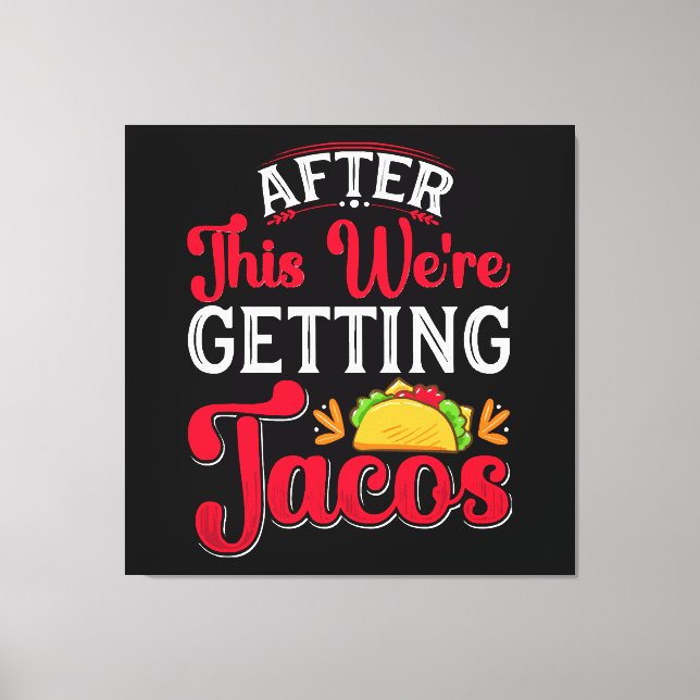 Efter detta ska vi äta tacos canvastryck (Framsida)