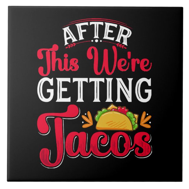 Efter detta ska vi äta tacos kakelplatta (Framsidan)