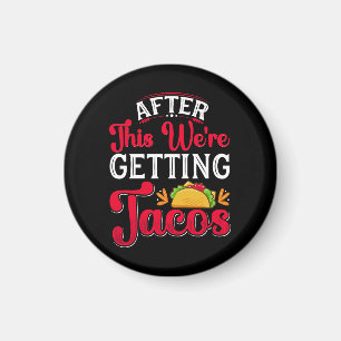 Efter detta ska vi äta tacos magnet