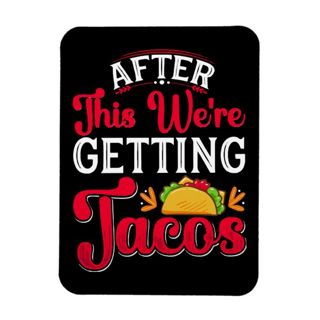 Efter detta ska vi äta tacos magnet (Vertikal)