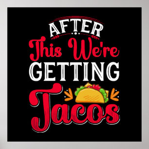 Efter detta ska vi äta tacos poster