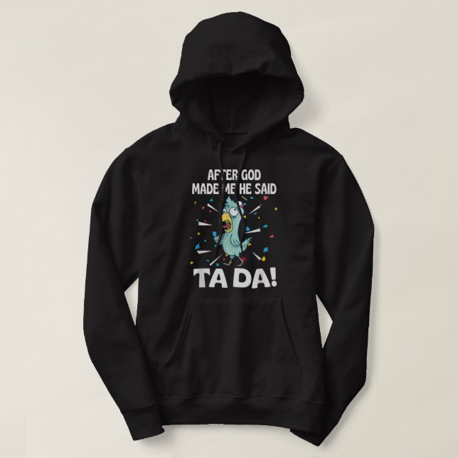 Efter Gud fick mig att han sa Ta Da Funny kyckling Hoodie (Design framsida)