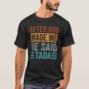 Efter Gud sa att han sa att Tada. T Shirt