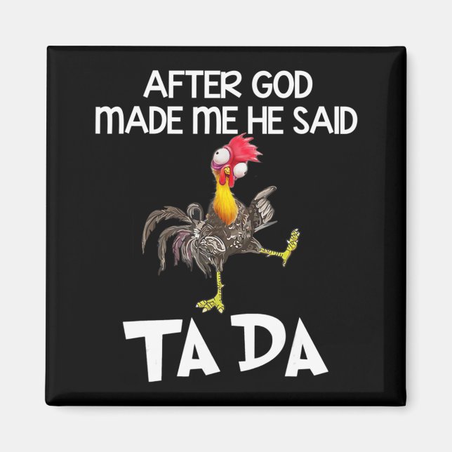 Efter Gud sa att han sa Ta Da Chicken Roligt Magnet (Framsidan)