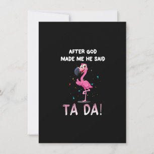 Efter Gud sa att han sa Ta Da, Flamingo Qu. Inbjudningar