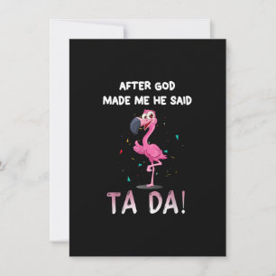 Efter Gud sa att han sa Ta Da, Flamingo Qu. Inbjudningar