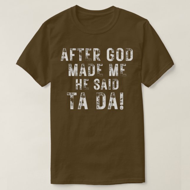 Efter Gud sa att han sa Ta Da Funny Christian Hu T Shirt (Design framsida)