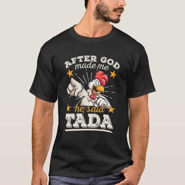 Efter Gud sa att han sa Tada Lycklig Funny Tupp T Shirt (Framsida)