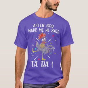 Efter Gud sa han att Tada Funny Chicken T Shirt